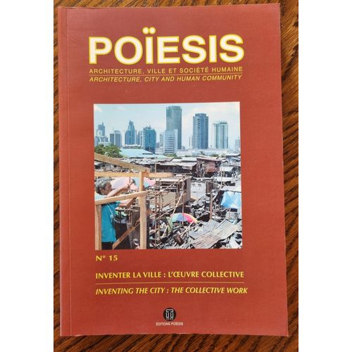 Poiesis - Architecture, Ville Et Société Humaine - No 15 Inventer La Ville : L'?Uvre Collective