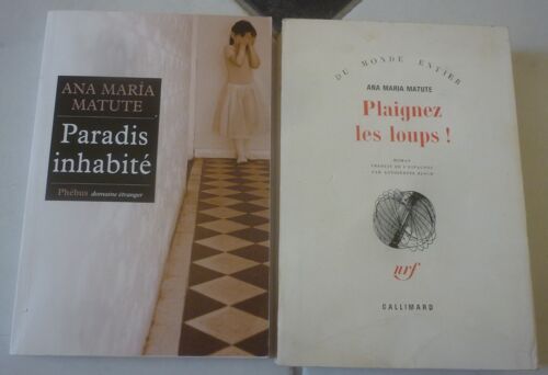 Ana Maria Matute, Romancière Espagnole, Deux Romans : Plaignez Les Loups ! (Gallimard) + Paradis Inhabité (Phébus)