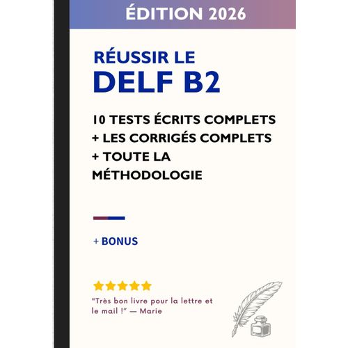 Réussir Le Delf B2 Spécial Production Écrite: 10 Tests Écrits Complets Avec Corrigés Détaillés