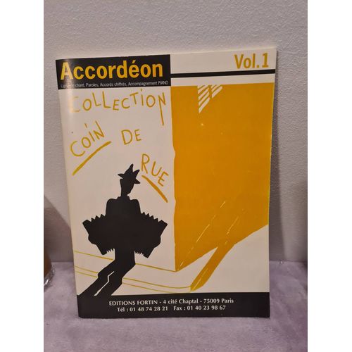 Accordéon Volume 1 Editions Fortin Paris, Ligne De Chant, Paroles, Accords Chiffres, Accompagnement Piano, Collection Coin De Rue. 46 Pages. Dimensions 28 X 21,5 X 0,5 Cm.