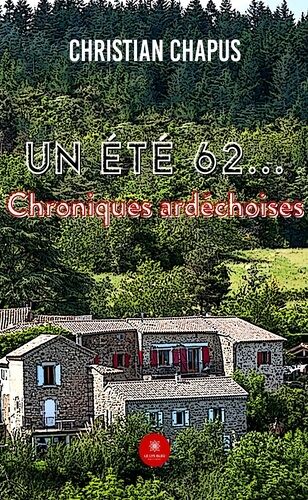 Un Été 62 - Chroniques Ardéchoises