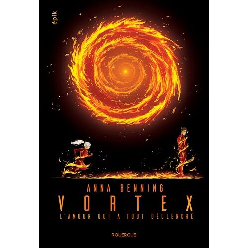 Vortex - Tome 3 - L'amour Qui A Tout Déclenché