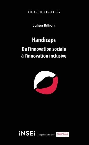 Handicaps - De L'innovation Sociale À L'innovation Inclusive