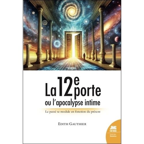 La 12e Porte Ou L'apocalypse Intime - Le Passé Se Module En Fonction Du Présent