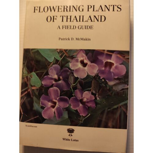 Floweringg Plants Of Thailand A Field Guide-P.D.Mcmakin//White Lotus 1993