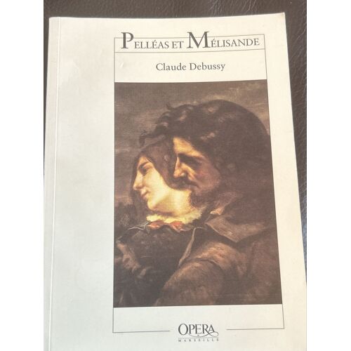 Pelleas Et Melisandede Claude Debussy - Opéra De Marseille