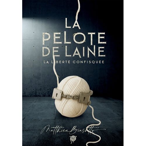 La Pelote De Laine : La Liberté Confisquée