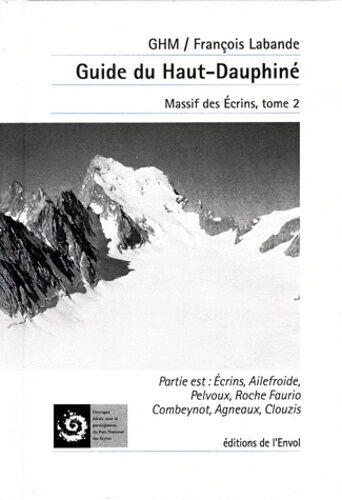 Guide Du Haut-Dauphiné, Massif Des Écrins, Partie Est Tome 2