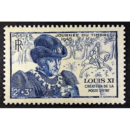 Journée Du Timbre : Effigie De Louis Xi Au Profit De L'Entraide Française Année 1945 N° 743 Yvert Et Tellier Luxe