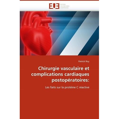 Chirurgie Vasculaire Et Complications Cardiaques Postopératoires - Les Faits Sur La Protéine C Réactive
