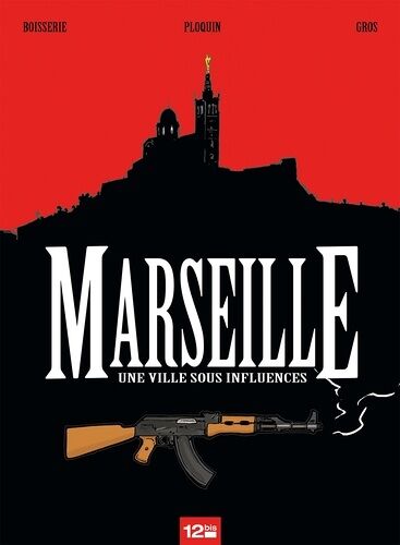 Marseille - Une Ville Sous Influence