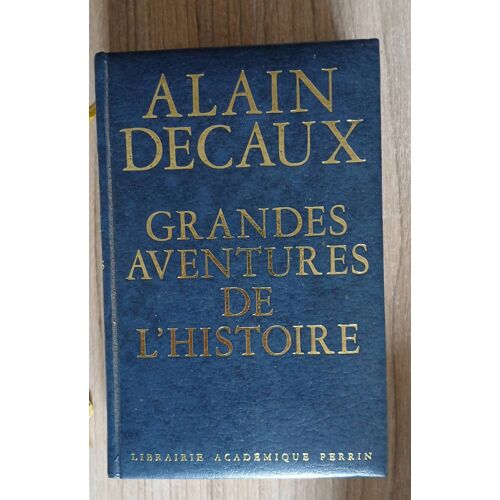Alain Decaux, Grandes Aventures De L Histoire