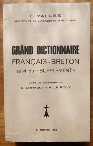 Grand Dictionnaire Français-Breton Suivi Du « Supplément »