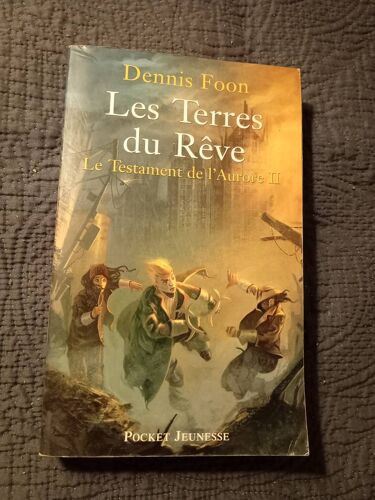 Dennis Foon, Les Terres Du Rêve, Le Testament De L' Aurore Tome 2, Pocket Jeunesse