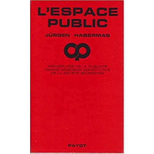 L'Espace Public Jurgen Habermas Payot