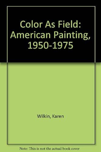 Color As Field: American Painting, 1950-1975