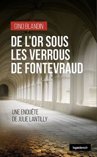 De L'or Sous Les Verrous De Fontevraud