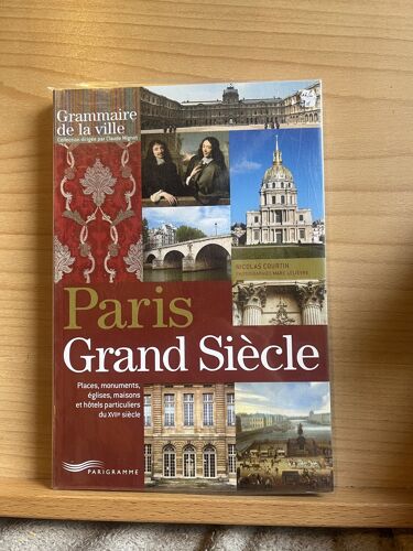 Paris Grand Siècle Grammaire De La Ville Éditions Parigramme 2008