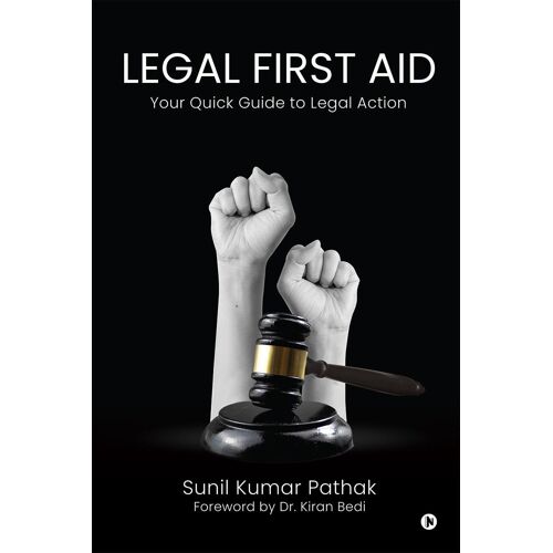 Legal First Aid - Your Quick Guide To Legal Action Paperback Book By Sunil Kumar Pathak