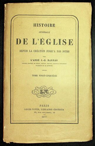 Histoire Générale De L'eglise Depuis Sa Création À Nos Jours : Tome 25