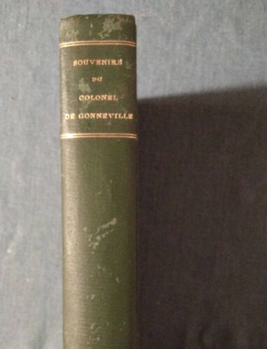 Souvenirs Militaires Du Colonel De Gonneville (1783-1872) Publiés Par La Comtesse De Mirabeau Sa Fille