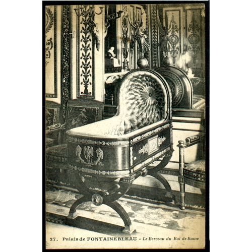 Carte Postale N°27 , Palais De Fontainebleau , Le Berceau Du Roi De Rome