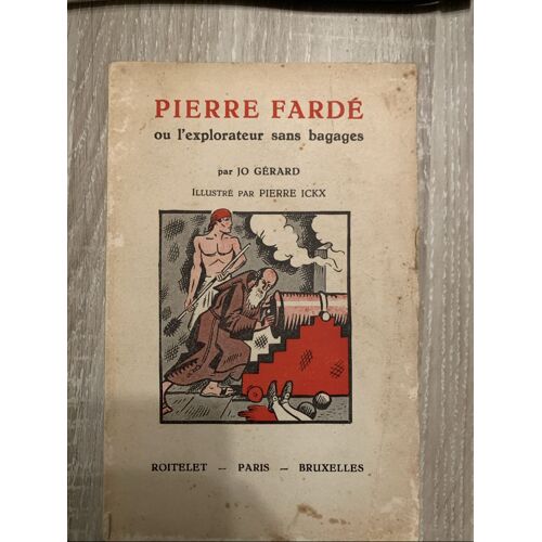 Pierre Farde Ou L'Explorateur Sans Bagages