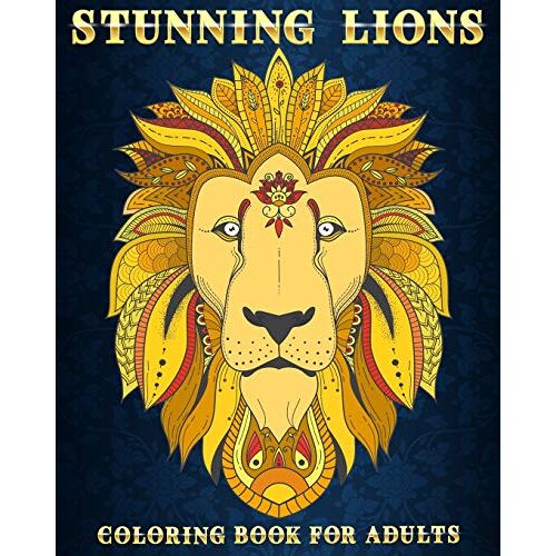 Stunning Lions: Coloring Book For Adults 50 Stress Relieving Designs Beautiful And Relaxing Colouring Book For Lions Lovers Paperback By Mezzo Zentangle Designs
