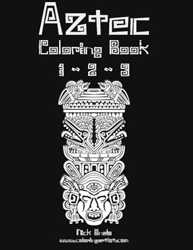 Aztec Coloring Book 1, 2 & 3 Paperback By Nick Snels