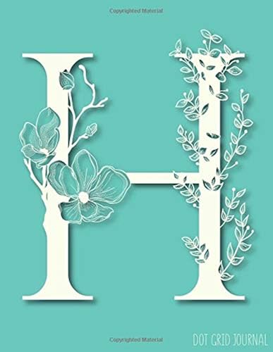 Dot Grid Journal: H Monogram: Teal Create Your Own, Bullet Style Writing Notebook, Sketchbook Or Diary Dotted Planner