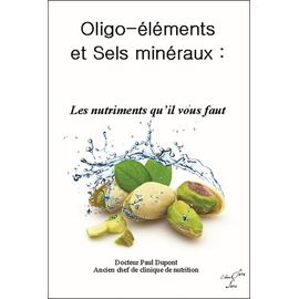 Oligo-Éléments Et Sels Minéraux - Les Nutriments Qu'il Vous Faut
