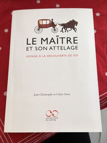 Livre Rare De Développement Personnel Le Maître Et Son Attelage Voyage À La Découverte De Soi 