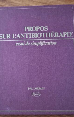 Propos Sur L’Antibiothérapie, Essai De Simplification Par J. M. Lorrain - Pfizer