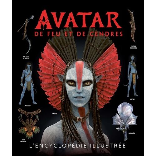 Avatar : De Feu Et De Cendres - L'encyclopédie Illustrée