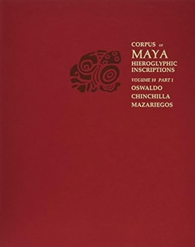 Corpus Of Maya Hieroglyphic Inscriptions - Volume 10: Part 1: Cotzumalhuapa
