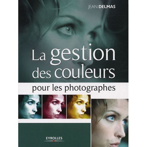 La Gestion Des Couleurs Pour Les Photographes