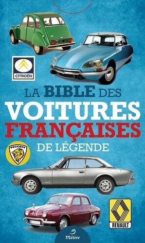 La Bible Des Voitures Françaises De Légende