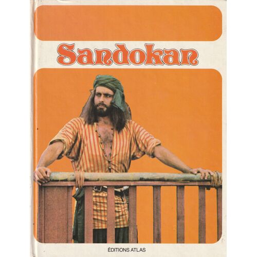 Sandokan - Adaptation Salgari Atlas 1975 256 P. 195x255x20 Mm 0,94 Kg - Avec Photos Du Feuilleton Rai - Jabir Bedi - Philippe Leroy - Carole André - Andrea Girodana -Adolfo Celi - Hans Caninenberg -