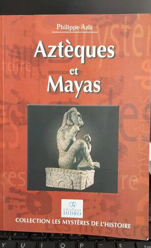Azteques Et Mayas Par Philippe Aziz Isbn 9782910726195