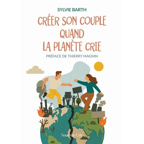 Créer Son Couple Quand La Planète Crie