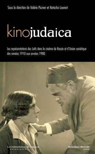 Kinojudaica - Les Représentations Des Juifs Dans Le Cinéma De Russie Et D'union Soviétique Dans Les Années 1910 Aux Années 1980
