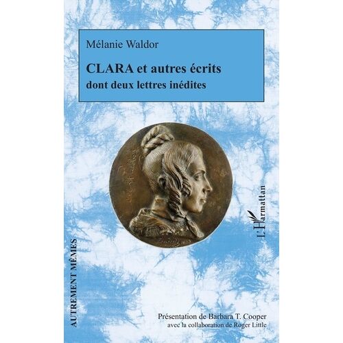 Clara Et Autres Écrits Dont Deux Lettres Inédites