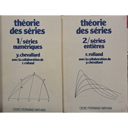 Théorie Des Séries, Tomes 1 Et 2 : Séries Numériques Et Séries Entières