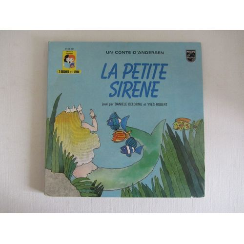 La Petite Sirene : (Livre-Disque) Conte D'Andersen Raconté Par Daniele Delorme Et Yves Robert