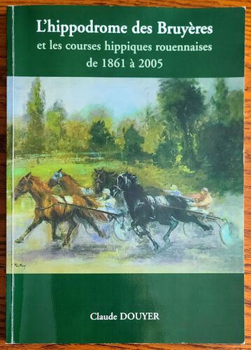 L'Hippodrome Des Bruyères Et Les Courses Hippiques Rouennaises