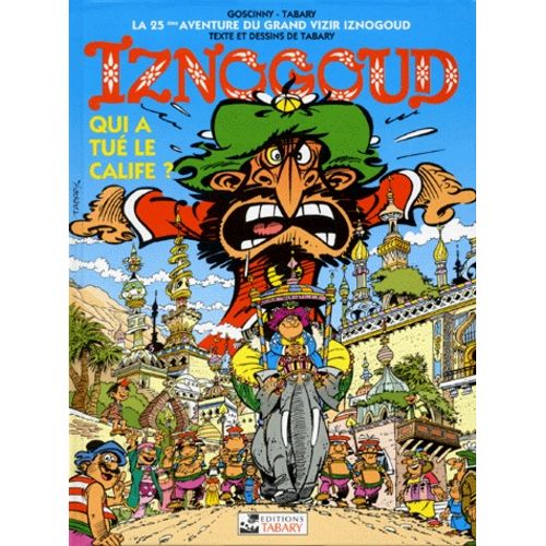 Iznogoud - Tome 25 - Qui A Tué Le Calife ?