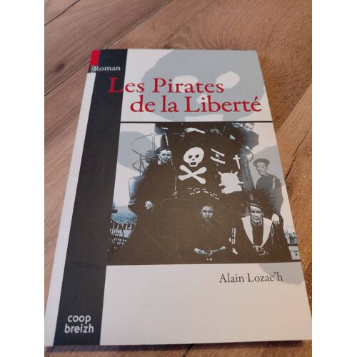 Les Pirates De La Liberté De Alain Lozac'H