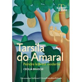 Tarsila Do Amaral - Peindre Le Brésil Moderne