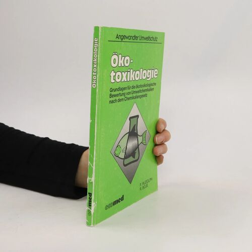 Ökotoxikologie: Grundlagen Für Die Ökotoxikologischen Bewertung Von Umweltchemikalien Nach Dem Chemikaliengesetz (Angewandter Umweltschutz)