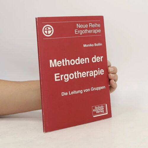 Methoden Der Ergotherapie. Die Leitung Von Gruppen